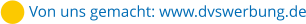 Von uns gemacht: www.dvswerbung.de